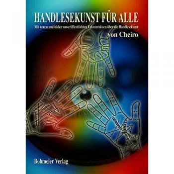 Handlesekunst für Alle: Mit neuen und bisher unveröffentlichten Erkenntnissen über die Handlesekunst