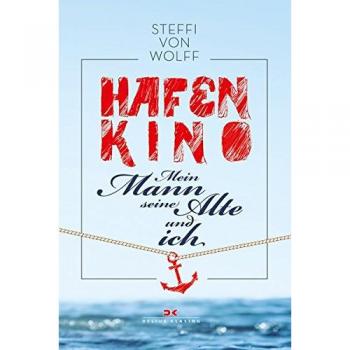 Wolff, Steffi von Hafenkino: Mein Mann, Seine Alte Und Ich