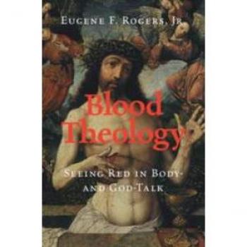 Blood Theology by Rogers & Jr & Eugene F. University of North Carolina & Greensboro