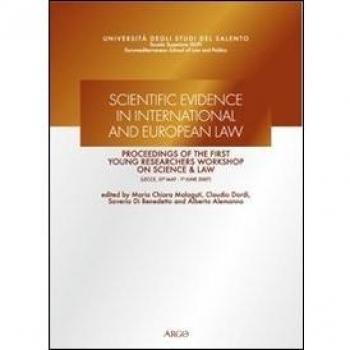 Scientific evidence in international and european law. Proceedings of the first young researchers workshop on science & law