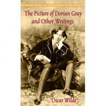The Picture of Dorian Gray and Other Writings, by Oscar Wilde