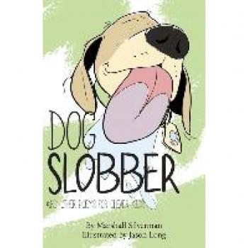 Dog Slobber: And Other Poems for Clever Kids