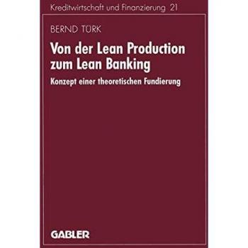 Von der Lean Production zum Lean Banking: Konzept einer theoretischen Fundierung