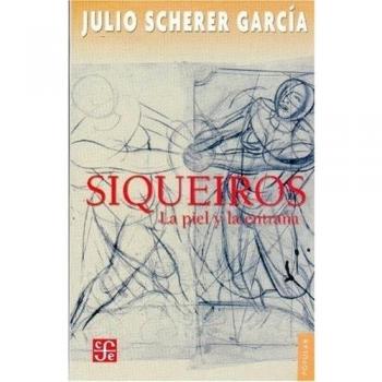 Siqueiros. La piel y la entraña