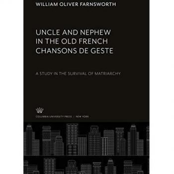 Uncle and Nephew in the Old French Chansons De Geste: A Study in the Survival of Matriarchy