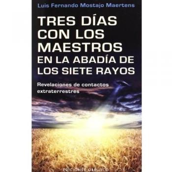 TRES DIAS CON LOS MAESTROS EN LA ABADIA DE LOS SIETE RAYOS