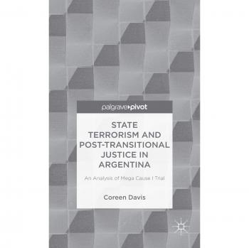 State Terrorism and Post-transitional Justice in Argentina: An Analysis of Mega Cause I Trial
