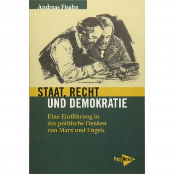 Staat, Recht und Demokratie: Eine Einführung in das politische Denken von Marx und Engels