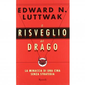 Il risveglio del drago. La minaccia di una Cina senza strategia