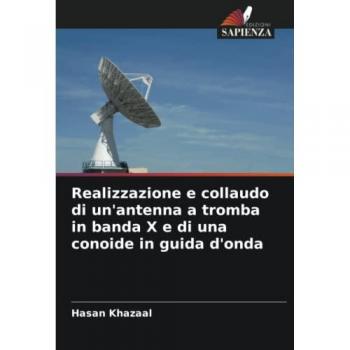 Khazaal, Hasan: Realizzazione e collaudo di un'antenna a tromba in banda X e di una conoide in guida d'onda