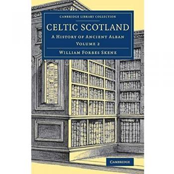 Celtic Scotland 3 Volume Set: Celtic Scotland: A History of Ancient Alban