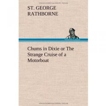 Chums in Dixie or The Strange Cruise of a Motorboat