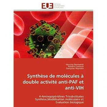Synthèse de molécules à double activité anti-PAF et anti-VIH: 4-Aminopipéridines Trisubstituées Synthèse,Modélisation moléculaire et Evaluation biologique