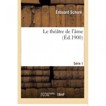 Le théâtre de l'âme. Série 1