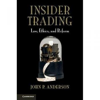 Insider Trading: Law, Ethics, and Reform