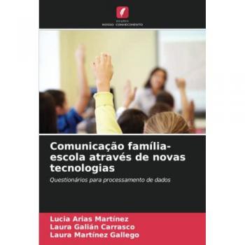 Comunicação família-escola através de novas tecnologias: Questionários para processamento de dados