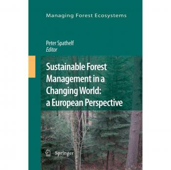 Sustainable Forest Management in a Changing World: a European Perspective
