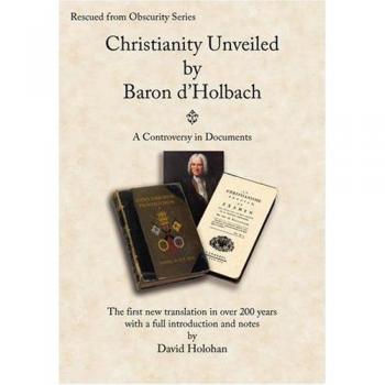 Christianity Unveiled by Baron d'Holbach