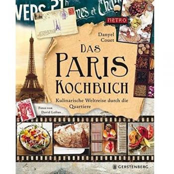 Das Paris-Kochbuch: Kulinarische Weltreise durch die Quartiere