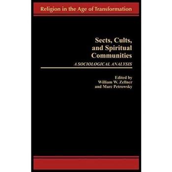 Sects, Cults, and Spiritual Communities, Religion in the Age of Transformation