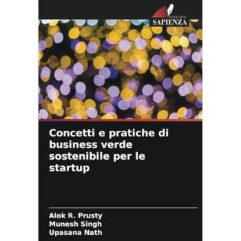 Prusty, Alok R.: Concetti e pratiche di business verde sostenibile per le startup