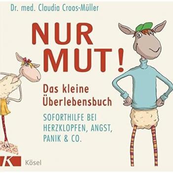 Nur Mut! Das kleine Ãberlebensbuch