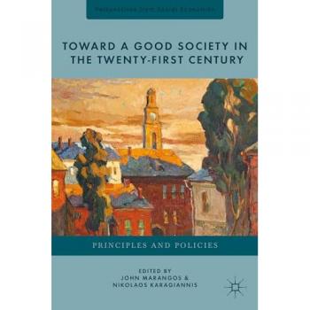 Toward a Good Society in the Twenty-First Century