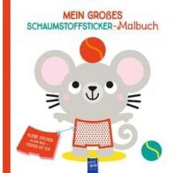 Mein großes Schaumstoffsticker-Malbuch