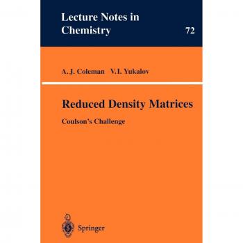 Reduced Density Matrices: Coulson's Challenge (Lecture Notes in Chemistry, 72, Band 72)