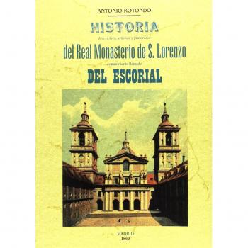 Historia del real monasterio de s. Lorenzo del esc (Tapa blanda).