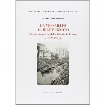 Da Versailles al milite ignoto. Rituali e retoriche della vittoria in Europa