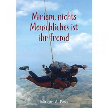 Miriam, nichts Menschliches ist ihr fremd