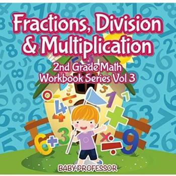 Fractions, Division & Multiplication | 2nd Grade Math Workbook Series Vol 3