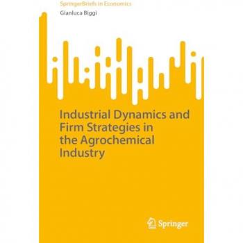 Industrial Dynamics and Firm Strategies in the Agrochemical Industry
