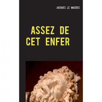 Assez de cet enfer: Enough of this hell