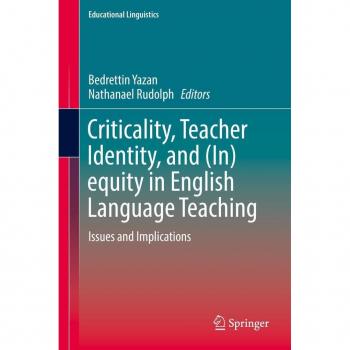 Vitalsource Technologies, Inc. Criticality, Teacher Identity, and (In)equity in English Language Teaching: Issues and Implications