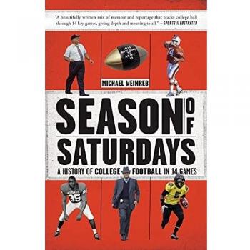 Season of Saturdays: A History of College Football in 14 Games