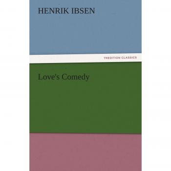 Love's Comedy (TREDITION CLASSICS)