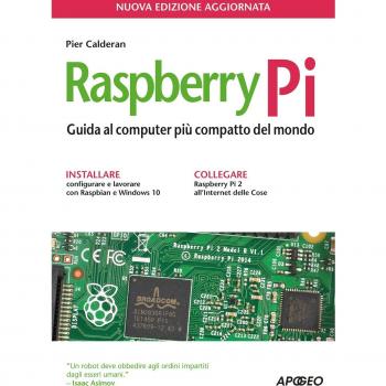 Raspberry Pi. Guida al computer più compatto del mondo