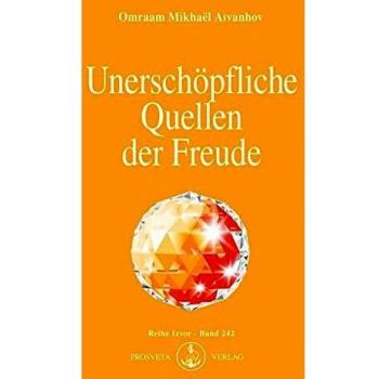 Aïvanhov, Omraam Mikhaël Unerschöpfliche Quellen Der Freude