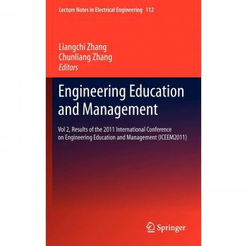 Engineering Education and Management: Vol 2, Results of the 2011 International Conference on Engineering Education and Management