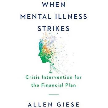 When Mental Illness Strikes: Crisis Intervention for the Financial Plan