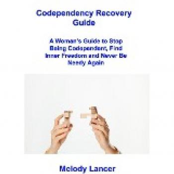 Codependency Recovery Guide: A Woman's Guide to Stop Being Codependent, Find Inner Freedom and Never Be Needy Again