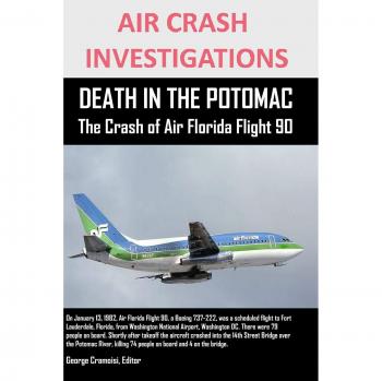 Air Crash Investigations Death in the Potomac the Crash of Air Florida Flight 90