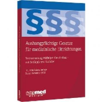 Aushangpflichtige Gesetze für medizinische Einrichtungen: Textsammlung wichtiger Vorschriften
