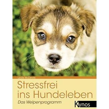 Leslie McDevitt Stressfrei Ins Hundeleben: Das Welpenprogramm