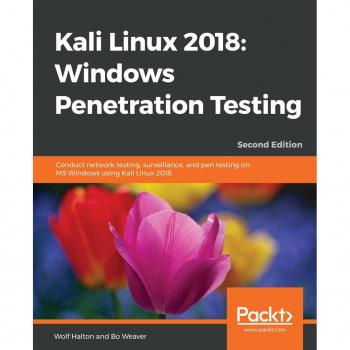Kali Linux 2018: Windows Penetration Testing