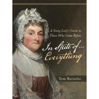 In Spite of . . . Everything: A Young Lady's Guide to Those Who Came Before