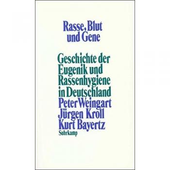 Kurt Bayertz Rasse, Blut Und Gene: Geschichte Der Eugenik Und Rassenhygiene In Deutschland