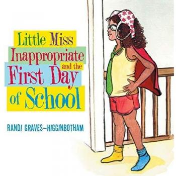 Little Miss Inappropriate and the First Day of School